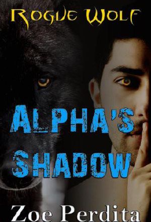 [Rogue Wolf 02] • Alpha's Shadow · Rogue Wolf Book Two